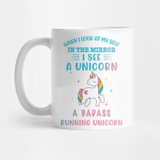 When I Look At Myself In The Mirror I See A Unicorn Mug